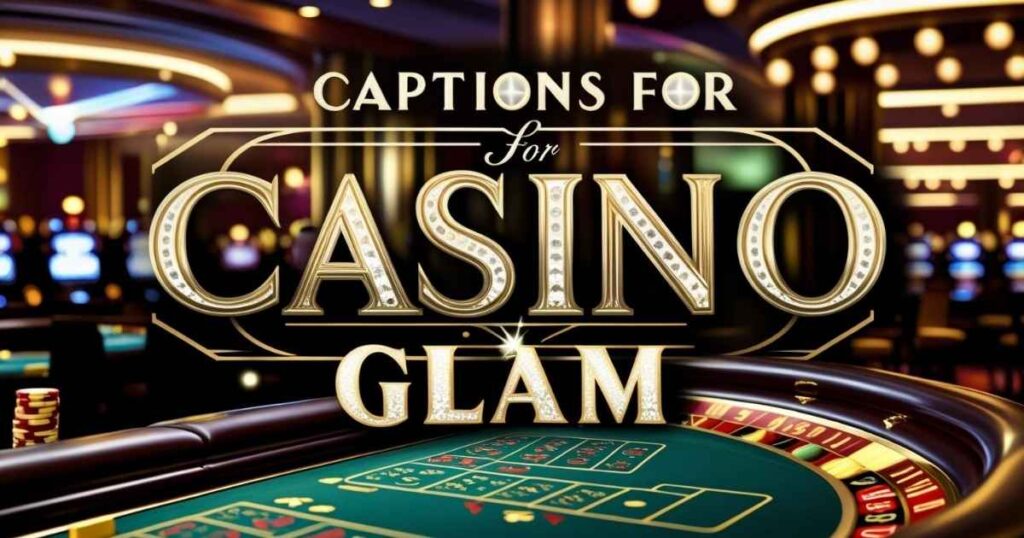 captions-for-casino-glam
