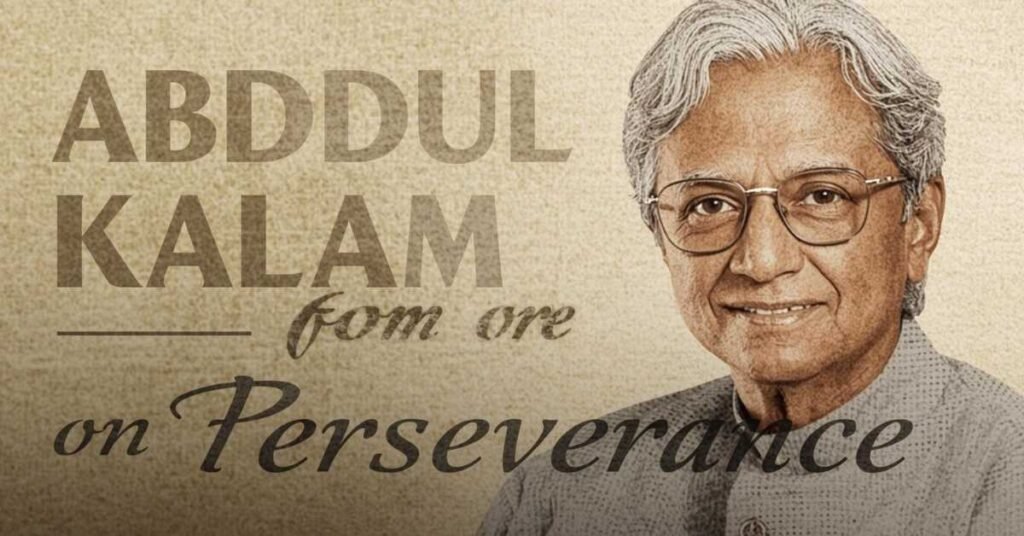 480+ Inspiring Positive Thinking Abdul Kalam Quotes 4 abdul-kalam-on-perseverance