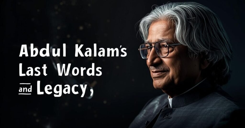 480+ Inspiring Positive Thinking Abdul Kalam Quotes 5 abdul-kalams-last-words-and-legacy