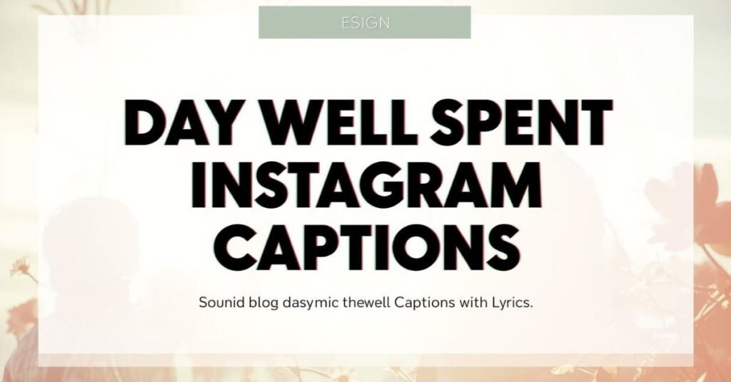 570+ Best Day Well Spent Captions for Instagram Fun 2 day-well-spent-instagram-captions-with-lyrics