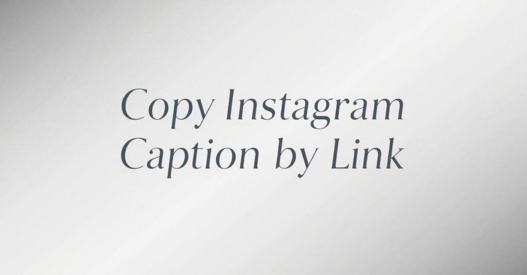 Copy Instagram Caption by Link 