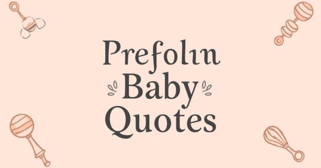 20+ Best Short Baby Quotes for Every Parent 3 Thoughtful baby moment expressing deep love and innocence