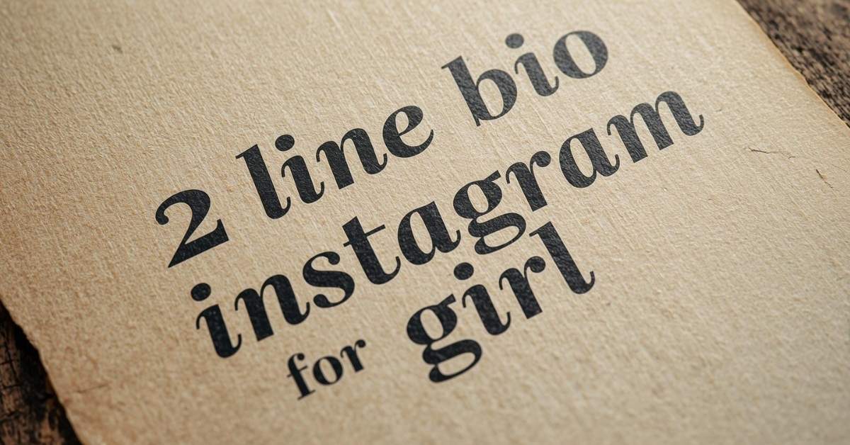 2 line bio for instagram for girl